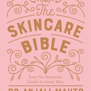 The Skincare Bible Your no-nonsense guide to great